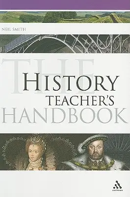 Le manuel du professeur d'histoire - The History Teacher's Handbook