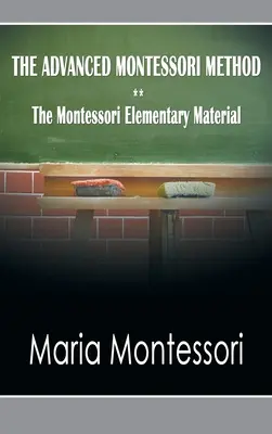 La méthode Montessori avancée - Le matériel élémentaire Montessori - The Advanced Montessori Method - The Montessori Elementary Material