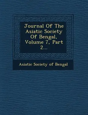 Journal de la Société asiatique du Bengale, volume 7, partie 2... - Journal of the Asiatic Society of Bengal, Volume 7, Part 2...