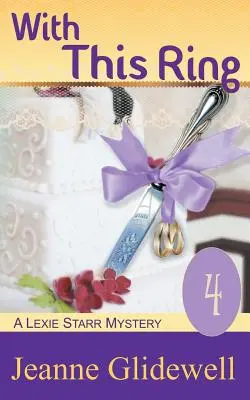 Avec cette bague (Mystère Lexie Starr, Livre 4) - With This Ring (A Lexie Starr Mystery, Book 4)