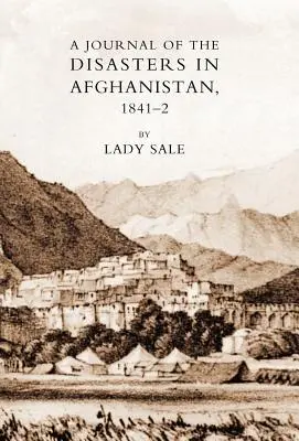 Journal des désastres en Afghanistan 1841-42 - Journal of the Disasters in Afghanistan 1841-42