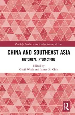 Chine et Asie du Sud-Est : interactions historiques - China and Southeast Asia: Historical Interactions