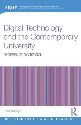 La technologie numérique et l'université contemporaine : Degrés de numérisation - Digital Technology and the Contemporary University: Degrees of digitization