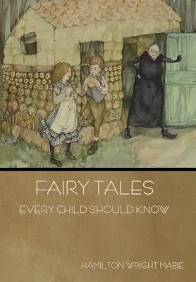 Contes de fées que chaque enfant devrait connaître - Fairy Tales Every Child Should Know