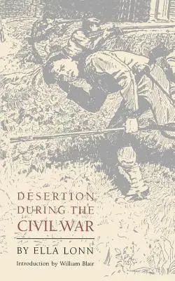 La désertion pendant la guerre civile - Desertion During the Civil War