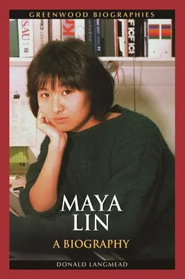 Maya Lin : Biographie - Maya Lin: A Biography