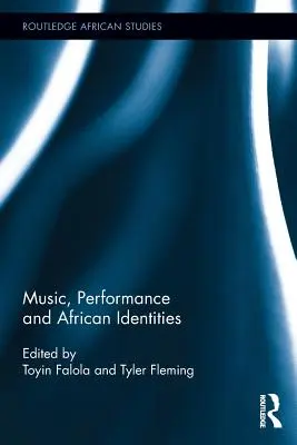 Musique, performance et identités africaines - Music, Performance and African Identities