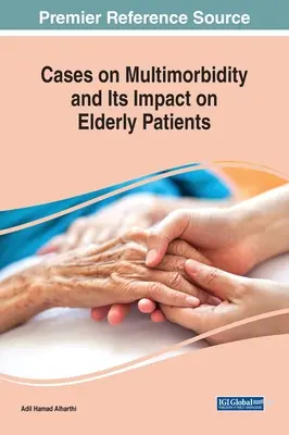 Cas sur la multimorbidité et son impact sur les patients âgés - Cases on Multimorbidity and Its Impact on Elderly Patients