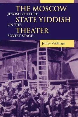 Le théâtre yiddish d'État de Moscou : La culture juive sur la scène soviétique - The Moscow State Yiddish Theater: Jewish Culture on the Soviet Stage