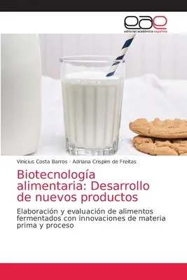 Biotecnologa alimentaria : Desarrollo de nuevos productos - Biotecnologa alimentaria: Desarrollo de nuevos productos