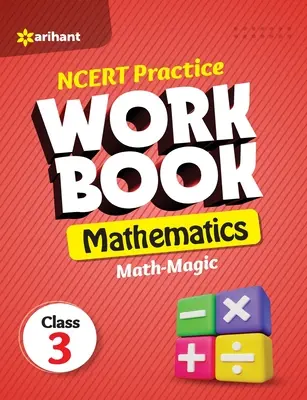 NCERT Practice Workbook Math-Magic Class 3rd (en anglais) - NCERT Practice Workbook Mathematics Math-Magic Class 3rd