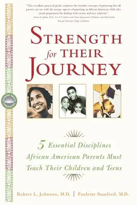 La force pour leur voyage : 5 disciplines essentielles que les parents afro-américains doivent enseigner à leurs enfants et adolescents - Strength for Their Journey: 5 Essential Disciplines African-American Parents Must Teach Their Children and Teens