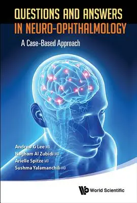 Questions et réponses en neuro-ophtalmologie : Une approche basée sur les cas - Questions and Answers in Neuro-Ophthalmology: A Case-Based Approach