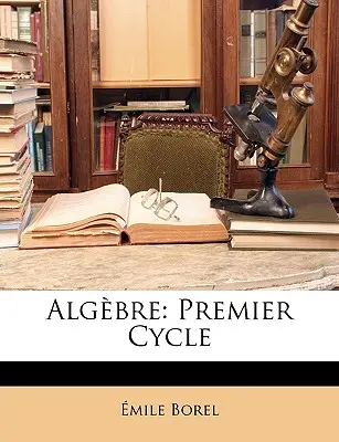 Algbre : Premier Cycle - Algbre: Premier Cycle