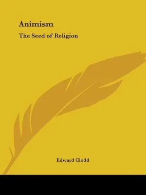 L'animisme : La graine de la religion - Animism: The Seed of Religion