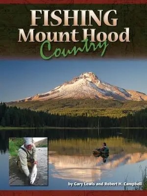 La pêche dans le pays du Mont Hood - Fishing Mount Hood Country