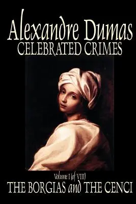 Crimes célèbres, tome I d'Alexandre Dumas, Fiction, True Crime, Collections littéraires - Celebrated Crimes, Vol. I by Alexandre Dumas, Fiction, True Crime, Literary Collections