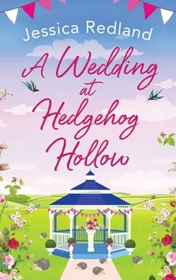 Un mariage à Hedgehog Hollow - A Wedding at Hedgehog Hollow