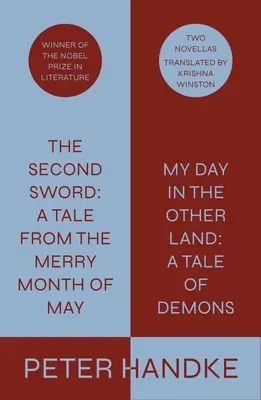 La deuxième épée : un conte du joyeux mois de mai, et Ma journée dans l'autre pays : Une histoire de démons : Deux nouvelles - The Second Sword: A Tale from the Merry Month of May, and My Day in the Other Land: A Tale of Demons: Two Novellas