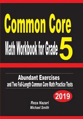 Common Core Math Workbook for Grade 5 : Abundant Exercises and Two Full-Length Common Core Math Practice Tests (en anglais) - Common Core Math Workbook for Grade 5: Abundant Exercises and Two Full-Length Common Core Math Practice Tests