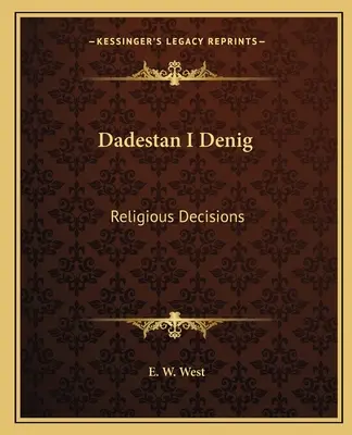 Dadestan I Denig : Décisions religieuses - Dadestan I Denig: Religious Decisions