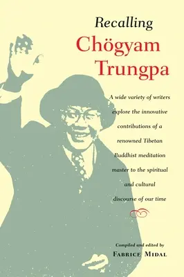 Se souvenir de Chogyam Trungpa - Recalling Chogyam Trungpa