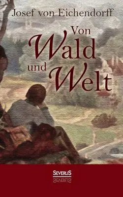 Von Wald und Welt : Gedichte - Von Wald und Welt: Gedichte