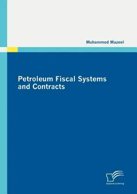 Systèmes fiscaux et contrats pétroliers - Petroleum Fiscal Systems and Contracts