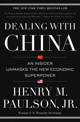 Traiter avec la Chine : Un initié démasque la nouvelle superpuissance économique - Dealing with China: An Insider Unmasks the New Economic Superpower