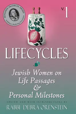 Lifecycles Volume 1 : Les femmes juives et les thèmes bibliques dans la vie contemporaine - Lifecycles Volume 1: Jewish Women on Biblical Themes in Contemporary Life