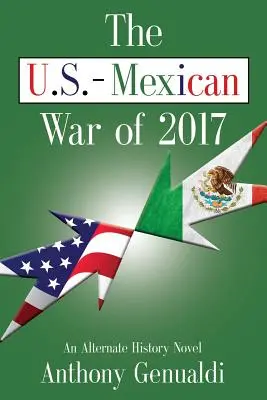 La guerre américano-mexicaine de 2017 - The U.S.-Mexican War of 2017