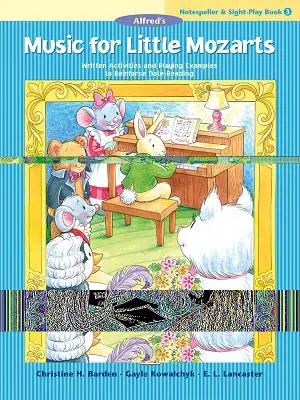 Musique pour les petits Mozart Notespeller & Sight-Play Book, Bk 3 : Activités écrites et exemples de jeu pour renforcer la lecture de notes - Music for Little Mozarts Notespeller & Sight-Play Book, Bk 3: Written Activities and Playing Examples to Reinforce Note-Reading