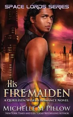 Sa jeune fille de feu : un roman du monde de Qurilixen - His Fire Maiden: A Qurilixen World Novel