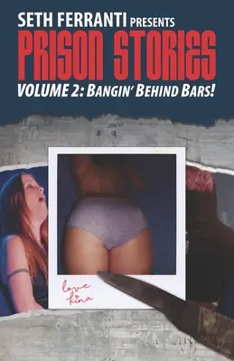 Prison Stories vol 2 : Bangin' Behind Bars ! - Prison Stories vol 2: Bangin' Behind Bars!