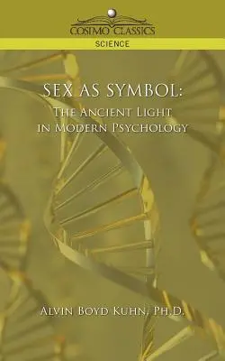 Le sexe comme symbole : La lumière ancienne dans la psychologie moderne - Sex as Symbol: The Ancient Light in Modern Psychology