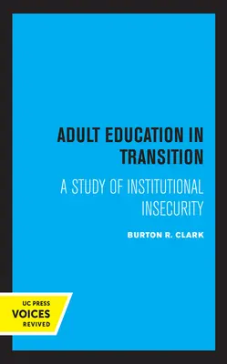 L'éducation des adultes en transition : Une étude sur l'insécurité institutionnelle - Adult Education in Transition: A Study of Institutional Insecurity