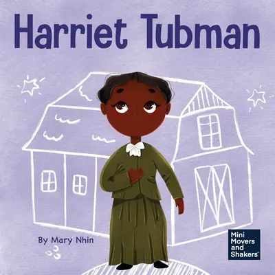 Harriet Tubman : Un livre pour enfants sur la bravoure et le courage - Harriet Tubman: A Kid's Book About Bravery and Courage