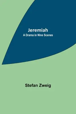 Jérémie : Un drame en neuf scènes - Jeremiah: A Drama in Nine Scenes
