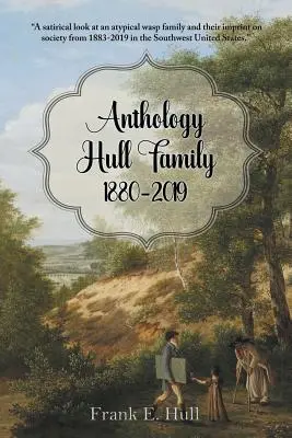 Anthologie de la famille Hull 1880-2019 - Anthology Hull Family 1880-2019