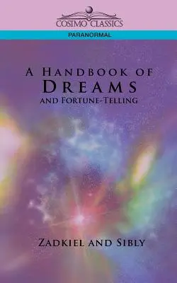 Manuel des rêves et de la voyance - A Handbook of Dreams and Fortune-Telling