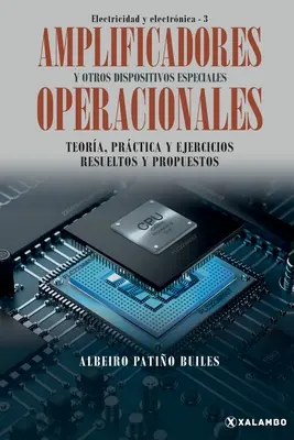 Amplificateurs opérationnels et autres dispositifs spéciaux : Théorie, pratique et exercices pratiques et conseils - Amplificadores operacionales y otros dispositivos especiales: Teora, prctica y ejercicios resueltos y propuestos