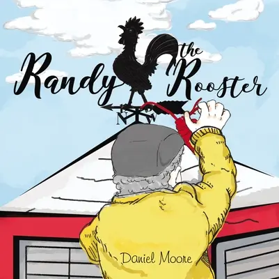 Randy le coq - Randy the Rooster
