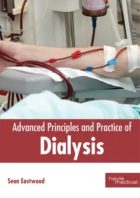 Principes avancés et pratique de la dialyse - Advanced Principles and Practice of Dialysis