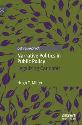 Les politiques narratives dans les politiques publiques : Légalisation du cannabis - Narrative Politics in Public Policy: Legalizing Cannabis