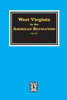 La Virginie occidentale dans la révolution américaine - West Virginia in the American Revolution