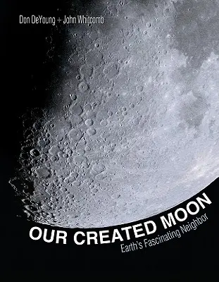 Notre lune créée : Le fascinant voisin de la Terre - Our Created Moon: Earth's Fascinating Neighbor