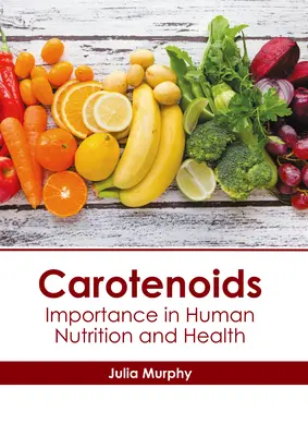 Les caroténoïdes : Importance dans la nutrition humaine et la santé - Carotenoids: Importance in Human Nutrition and Health
