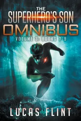 Le fils du super-héros Omnibus Volume 3 : Livres 7-9 - The Superhero's Son Omnibus Volume 3: Books 7-9