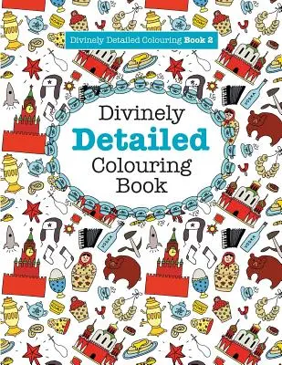 Livre 2 des coloriages divinement détaillés - Divinely Detailed Colouring Book 2