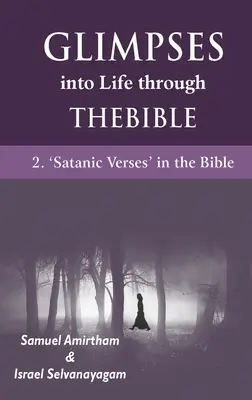Aperçu de la vie à travers la Bible : 2-Versets sataniques dans la Bible - Glimpses into Life through The Bible: 2-Satanic verses in the Bible